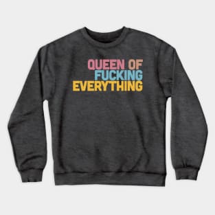 Queen of everything Crewneck Sweatshirt